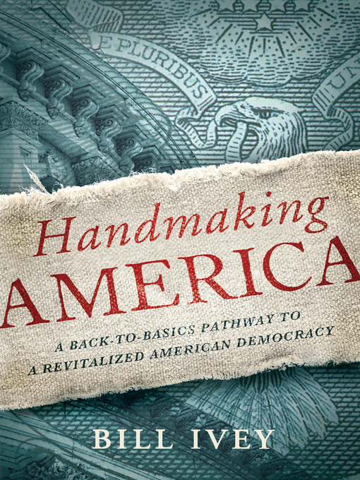 Title details for Handmaking America by Bill Ivey - Available
